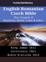 English Romanian Czech Bible - The Gospels II - Matthew, Mark, Luke & John: King James 1611 - Cornilescu 1921 - Bible Kralická 1613
