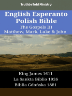 English Esperanto Polish Bible - The Gospels III - Matthew, Mark, Luke & John: King James 1611 - La Sankta Biblio 1926 - Biblia Gdańska 1881