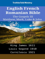 English French Romanian Bible - The Gospels III - Matthew, Mark, Luke & John: King James 1611 - Louis Segond 1910 - Cornilescu 1921