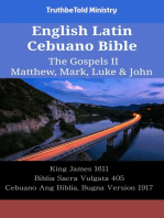 English Latin Cebuano Bible - The Gospels II - Matthew, Mark, Luke & John: King James 1611 - Biblia Sacra Vulgata 405 - Cebuano Ang Biblia, Bugna Version 1917