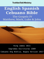 English Spanish Cebuano Bible - The Gospels IV - Matthew, Mark, Luke & John: King James 1611 - Sagradas Escrituras 1569 - Cebuano Ang Biblia, Bugna Version 1917