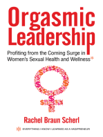 Orgasmic Leadership: Profiting from the Coming Surge in Women's Sexual Health and Wellness