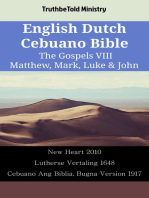 English Dutch Cebuano Bible - The Gospels VIII - Matthew, Mark, Luke & John: New Heart 2010 - Lutherse Vertaling 1648 - Cebuano Ang Biblia, Bugna Version 1917