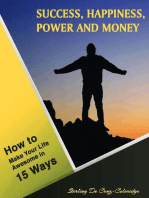 Success, Happiness, Power and Money: How to Make Your Life Awesome in 15 Ways: Self-Help/Personal Transformation/Success