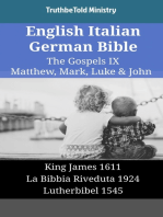 English Italian German Bible - The Gospels IX - Matthew, Mark, Luke & John: King James 1611 - La Bibbia Riveduta 1924 - Lutherbibel 1545