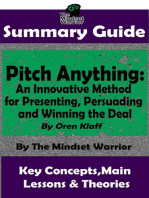 Summary Guide: Pitch Anything: An Innovative Method for Presenting, Persuading and Winning the Deal: By Oren Klaff | The Mindset Warrior Summary Guide: ( Sales Presentations, Negotiation, Influence & Persuasion )