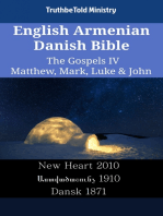 English Armenian Danish Bible - The Gospels IV - Matthew, Mark, Luke & John: New Heart 2010 - Աստվածաշունչ 1910 - Dansk 1871