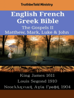 English French Greek Bible - The Gospels II - Matthew, Mark, Luke & John: King James 1611 - Louis Segond 1910 - Νεοελληνική Αγία Γραφή 1904