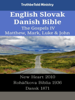 English Slovak Danish Bible - The Gospels IV - Matthew, Mark, Luke & John: New Heart 2010 - Roháčkova Biblia 1936 - Dansk 1871