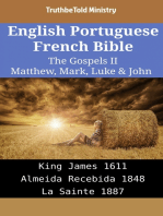 English Portuguese French Bible - The Gospels II - Matthew, Mark, Luke & John: King James 1611 - Almeida Recebida 1848 - La Sainte 1887