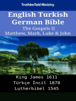 English Turkish German Bible - The Gospels II - Matthew, Mark, Luke & John: King James 1611 - Türkçe İncil 1878 - Lutherbibel 1545