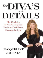 The Diva's in the Details: The Celebrity & C.E.O. Inspired Guide to Confidence, Courage & Style