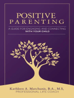 Positive Parenting: A Guide for Engaging and Connecting With Your Child