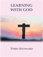 LEARNING WITH GOD - book 3 in the Journeys With God Trilogy: Let God help you learn about him