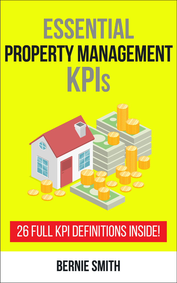 Read Essential Property Management KPIs Online by Bernie Smith Books Free 30day Trial Scribd