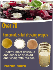 Read Over 70 Homemade Salad Dressing Recipes Online By Norah Mark Books