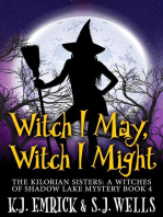 Witch I May, Witch I Might: The Kilorian Sisters: A Witches of Shadow Lake Mystery, #4