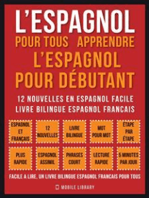 Read L Espagnol Pour Tous Apprendre L Espagnol Pour Debutant Vol 1 Online By Mobile Library Books Free 30 Day Trial Scribd