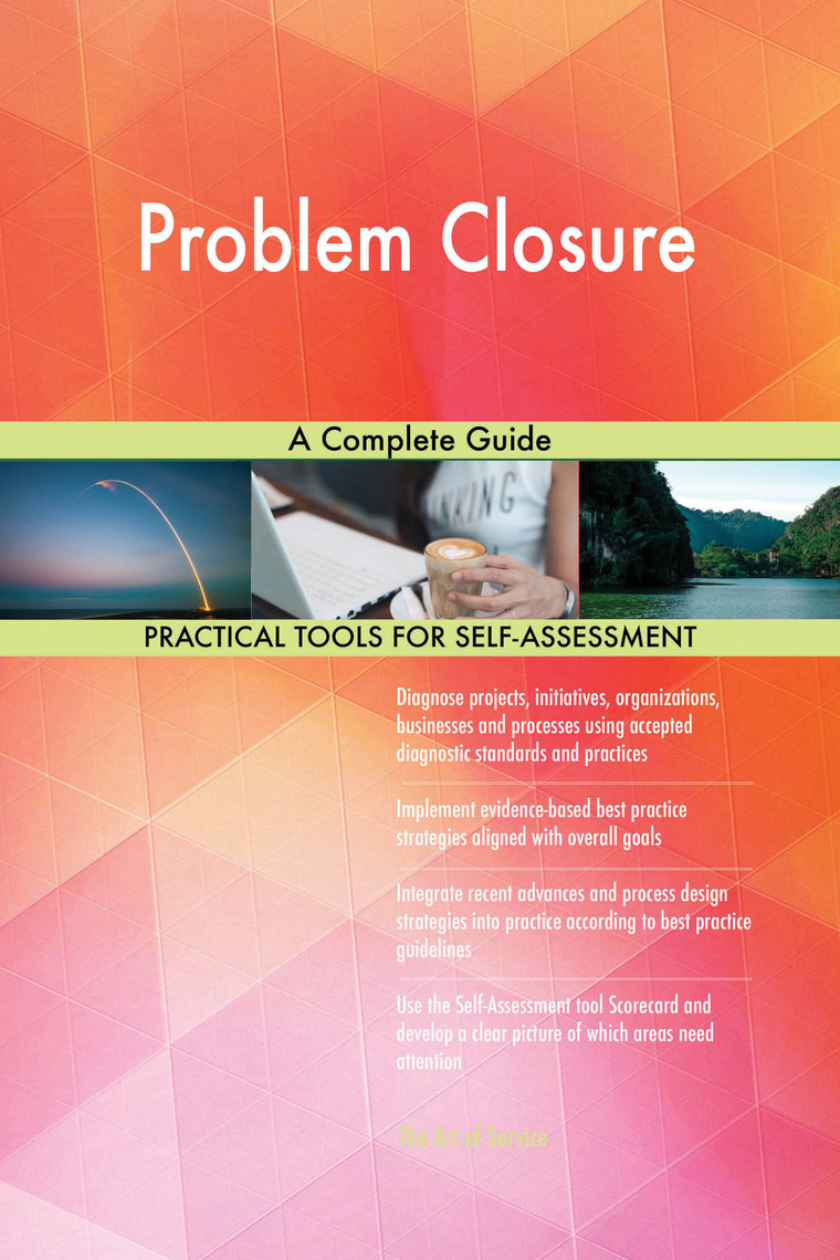 Problem Closure A Complete Guide by Gerardus Blokdyk (Ebook) - Read ...