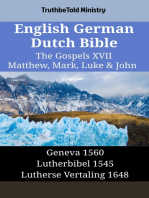 English German Dutch Bible - The Gospels XVII - Matthew, Mark, Luke & John: Geneva 1560 - Lutherbibel 1545 - Lutherse Vertaling 1648