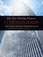 The New Working Woman's (r)Evolution: How to Survive and Succeed Through Empowerment