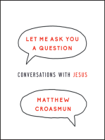 Let Me Ask You a Question: Conversations with Jesus