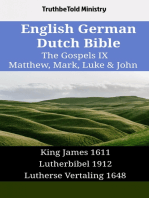 English German Dutch Bible - The Gospels IX - Matthew, Mark, Luke & John: King James 1611 - Lutherbibel 1912 - Lutherse Vertaling 1648