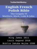 English French Polish Bible - The Gospels VI - Matthew, Mark, Luke & John: King James 1611 - Louis Segond 1910 - Biblia Jakuba Wujka 1599