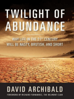 Twilight of Abundance: Why Life in the 21st Century Will Be Nasty, Brutish, and Short