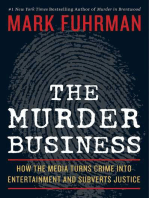 The Murder Business: How the Media Turns Crime Into Entertainment and Subverts Justice