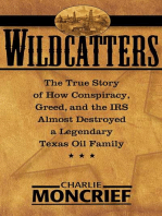 Wildcatters: The True Story of How Conspiracy, Greed, and the IRS Almost Destroyed a Legendary Texas Oil Family