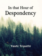 In that Hour of Despondency
