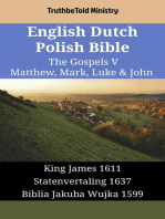 English Dutch Polish Bible - The Gospels V - Matthew, Mark, Luke & John: King James 1611 - Statenvertaling 1637 - Biblia Jakuba Wujka 1599