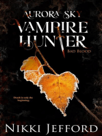 Bad Blood: Aurora Sky: Vampire Hunter, #3