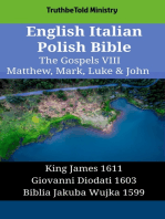 English Italian Polish Bible - The Gospels VIII - Matthew, Mark, Luke & John: King James 1611 - Giovanni Diodati 1603 - Biblia Jakuba Wujka 1599