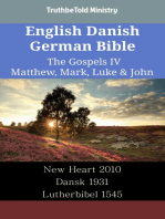 English Danish German Bible - The Gospels IV - Matthew, Mark, Luke & John: New Heart 2010 - Dansk 1931 - Lutherbibel 1545