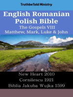 English Romanian Polish Bible - The Gospels VIII - Matthew, Mark, Luke & John: New Heart 2010 - Cornilescu 1921 - Biblia Jakuba Wujka 1599