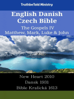 English Danish Czech Bible - The Gospels IV - Matthew, Mark, Luke & John: New Heart 2010 - Dansk 1931 - Bible Kralická 1613
