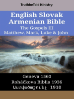 English Slovak Armenian Bible - The Gospels III - Matthew, Mark, Luke & John: Geneva 1560 - Roháčkova Biblia 1936 - Աստվածաշունչ 1910