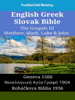 English Greek Slovak Bible - The Gospels III - Matthew, Mark, Luke & John: Geneva 1560 - Νεοελληνική Αγία Γραφή 1904 - Roháčkova Biblia 1936