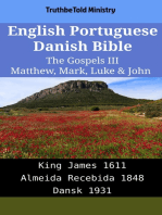 English Portuguese Danish Bible - The Gospels III - Matthew, Mark, Luke & John: King James 1611 - Almeida Recebida 1848 - Dansk 1931