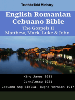 English Romanian Cebuano Bible - The Gospels II - Matthew, Mark, Luke & John: King James 1611 - Cornilescu 1921 - Cebuano Ang Biblia, Bugna Version 1917