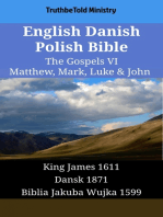 English Danish Polish Bible - The Gospels VI - Matthew, Mark, Luke & John: King James 1611 - Dansk 1871 - Biblia Jakuba Wujka 1599