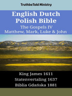 English Dutch Polish Bible - The Gospels IV - Matthew, Mark, Luke & John: King James 1611 - Statenvertaling 1637 - Biblia Gdańska 1881