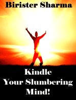 Kindle Your Slumbering Mind!