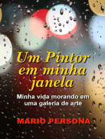 Um Pintor em minha janela: Minha vida morando numa galeria de arte.
