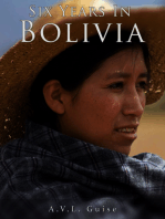 Six Years in Bolivia: The Adventures of a Mining Engineer (Illustrated)