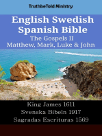 English Swedish Spanish Bible - The Gospels II - Matthew, Mark, Luke & John: King James 1611 - Svenska Bibeln 1917 - Sagradas Escrituras 1569
