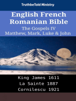 English French Romanian Bible - The Gospels IV - Matthew, Mark, Luke & John: King James 1611 - La Sainte 1887 - Cornilescu 1921