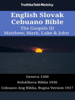 English Slovak Cebuano Bible - The Gospels III - Matthew, Mark, Luke & John: Geneva 1560 - Roháčkova Biblia 1936 - Cebuano Ang Biblia, Bugna Version 1917